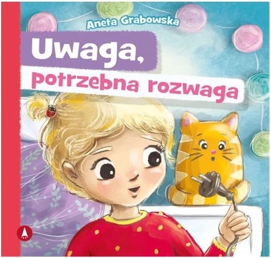 Figyelem, kell az óvatosság – gyerekkönyv bátorságról és körültekintésről