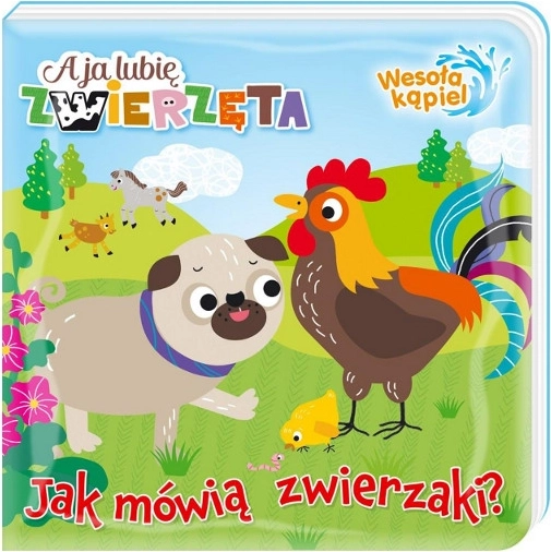 Szeretem az állatokat: Vidám fürdés 1 – Hogyan beszélnek az állatkák, varázslatos fürdőkönyv 0+ gyermekeknek