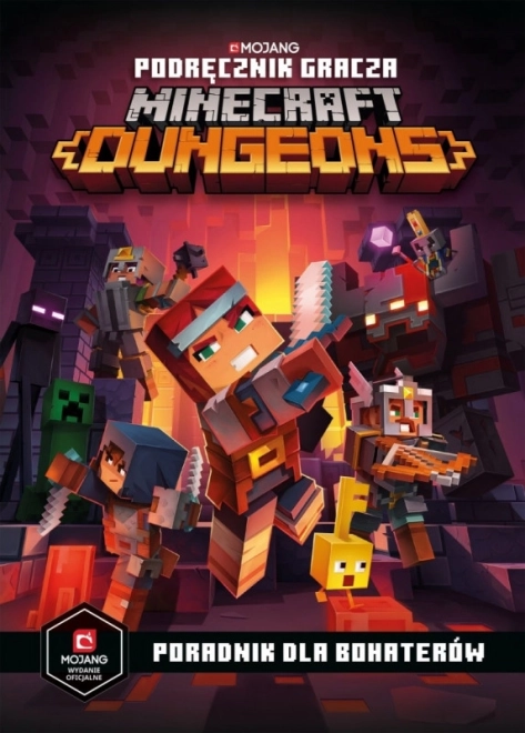 Minecraft Dungeons játékos kézikönyv. Hősök útmutatója