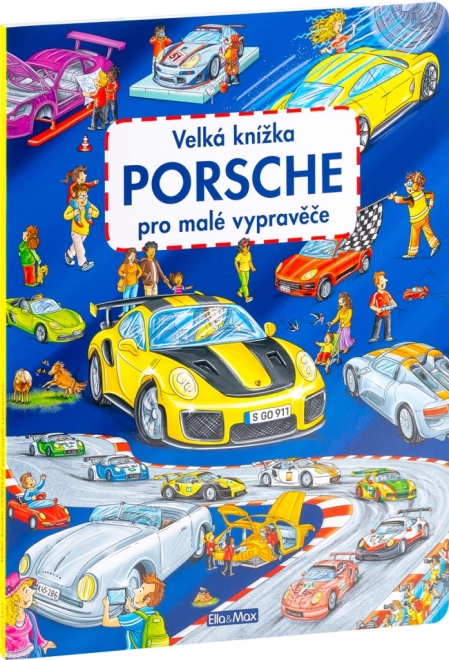 A nagy Porsche-képeskönyv kis mesélőknek