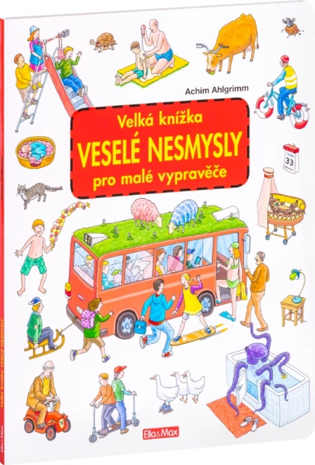 Nagy könyv Vidám badarságok – szórakoztató keresgélős illusztrációk kis mesélőknek