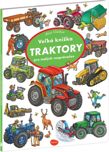 Nagy könyv: Traktorok kis mesélőknek