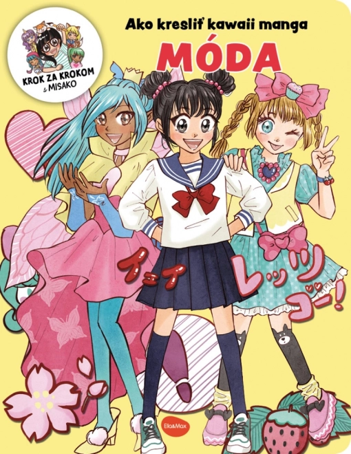 Hogyan rajzoljunk KAWAII MANGÁ-t: Divat – Lépésről lépésre MISAKO-val