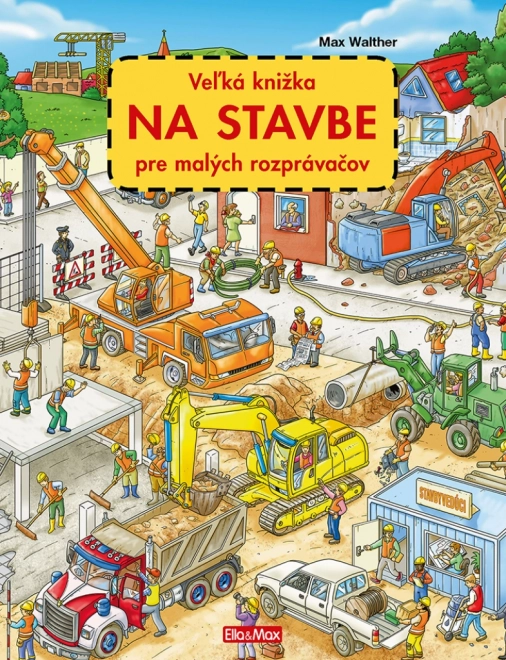 Nagy könyv Az építkezésen kis történetmesélőknek