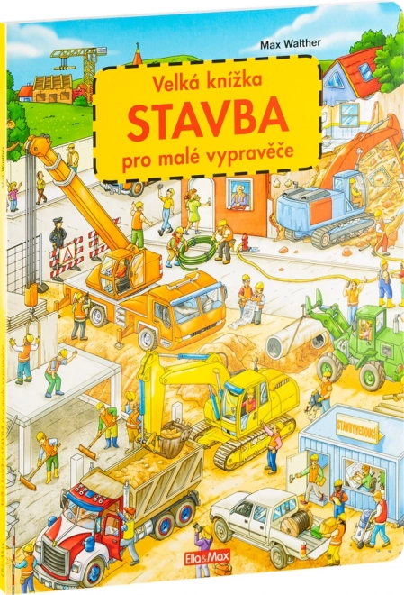 A nagy építkezés könyve kis mesélőknek